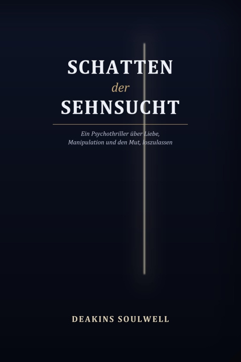 Könyv Schatten der Sehnsucht Deakins Soulwell