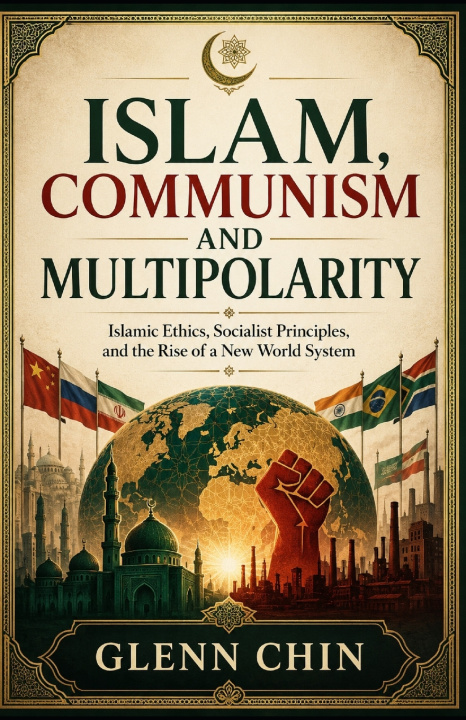 Könyv ISLAM, COMMUNISM AND MULTIPOLARITY GLENN CHIN
