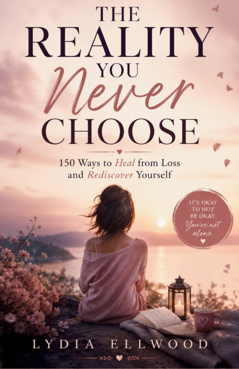 Könyv The Reality You Never Choose Lydia Ellwood