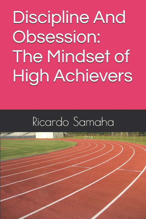 Könyv Discipline And Obsession Ricardo Samaha