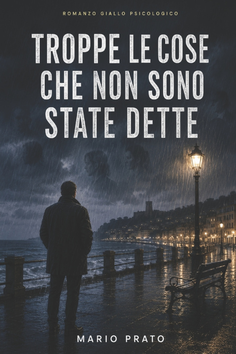 Könyv Troppe le cose che non sono state dette Mario Prato