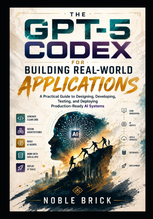 Könyv GPT-5 Codex for Building Real-World Applications Noble Brick
