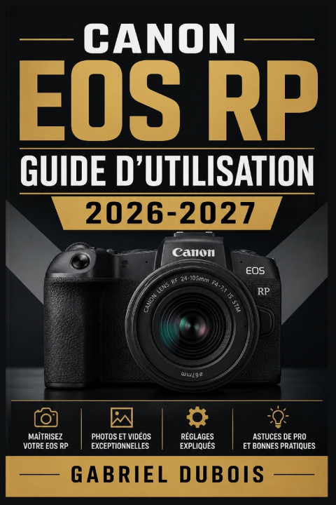Könyv Canon EOS RP Guide d'Utilisation 2026-2027 Gabriel Dubois
