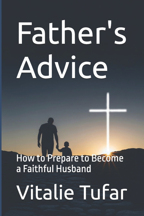 Boek Father's Advice Ioana Tufar