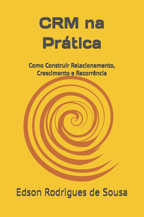 Könyv CRM na Prática Edson Rodrigues Sousa
