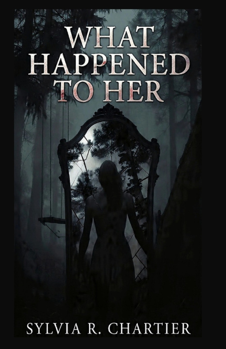 Könyv What Happened to Her Sylvia R. Chartier