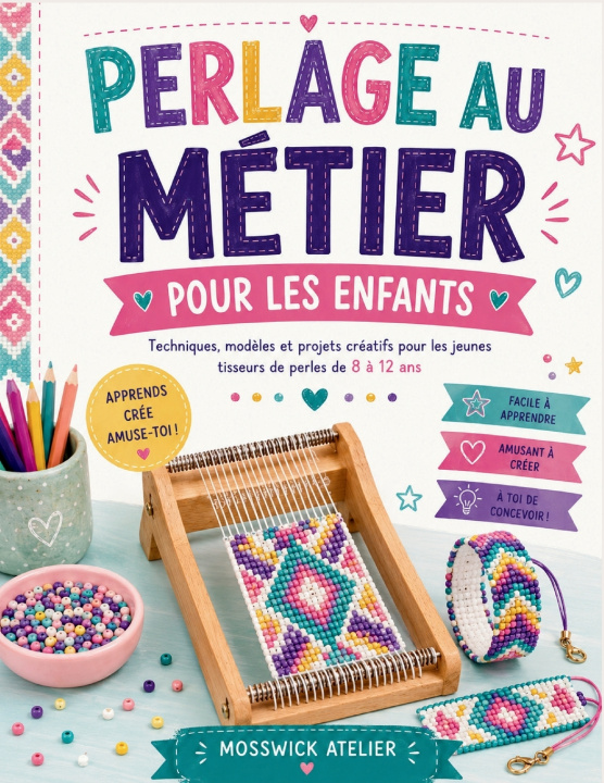 Könyv PERLAGE AU MÉTIER POUR LES ENFANTS MOSSWICK ATELIER