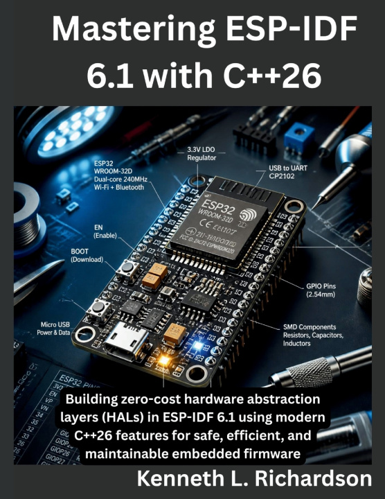 Könyv Mastering ESP-IDF 6.1 with C++26 Kenneth L. Richardson
