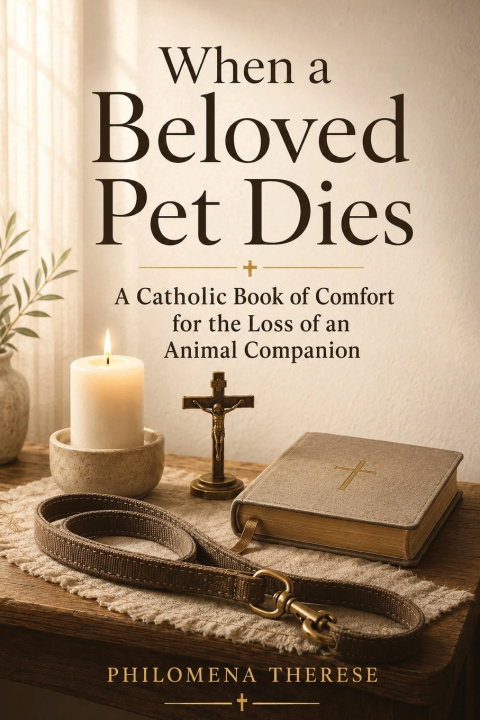 Könyv When a Beloved Pet Dies Philomena Therese