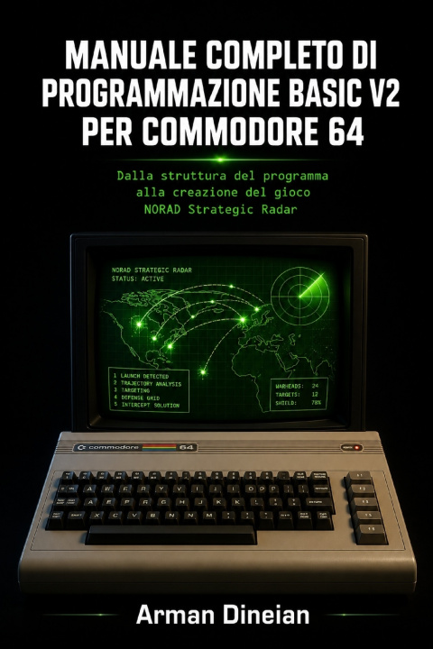 Book MANUALE COMPLETO DI PROGRAMMAZIONE BASIC V2 PER COMMODORE 64 Arman Dineian