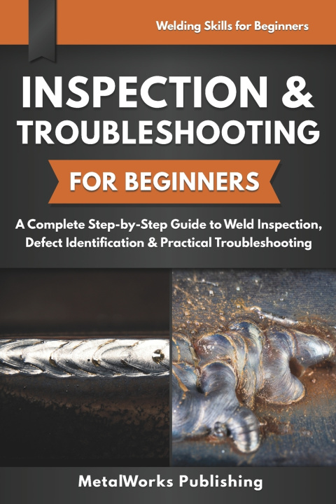 Könyv Inspection & Troubleshooting for Beginners MetalWorks Publishing