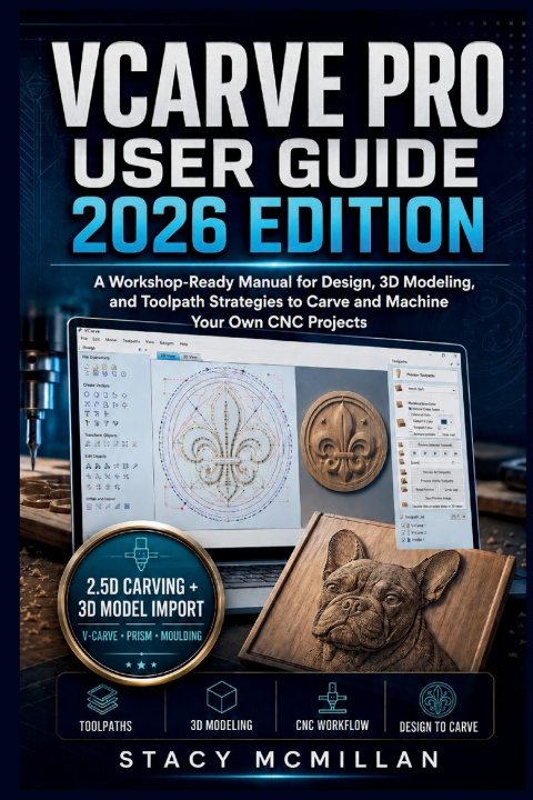 Könyv VCARVE PRO USER GUIDE - 2026 EDITION Stacy McMillan