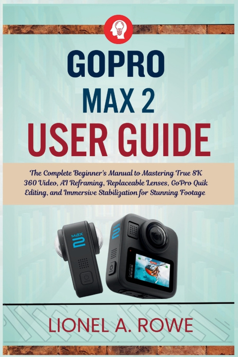 Könyv GoPro Max 2 User Guide Lionel A. Rowe