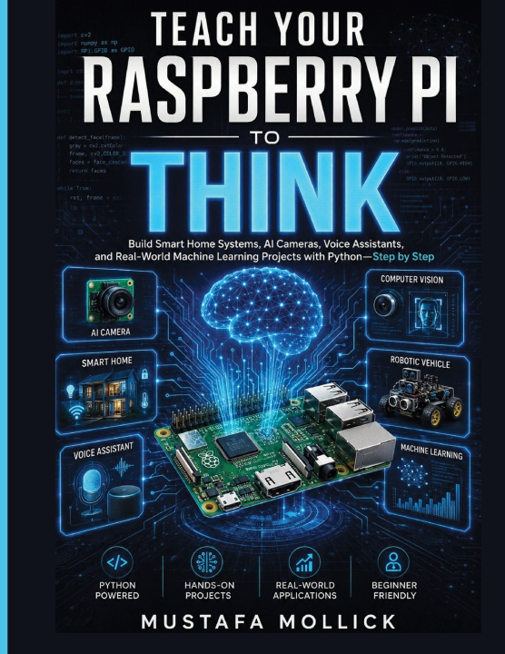 Könyv TEACH YOUR RASPBERRY PI TO THINK Mustafa Mollick