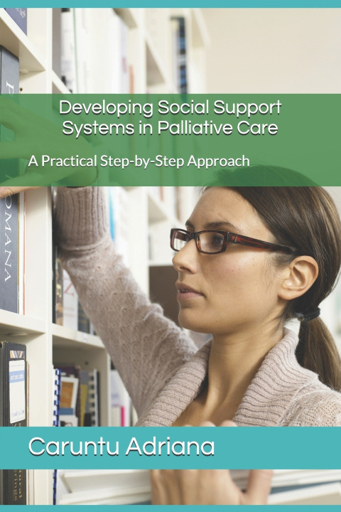 Könyv Developing Social Support Systems in Palliative Care Caruntu Adriana