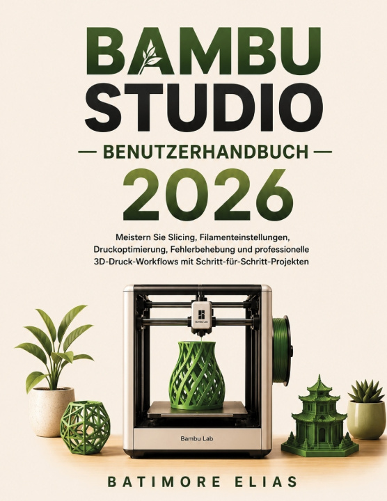 Könyv BAMBU STUDIO BENUTZERHANDBUCH 2026 BATIMORE ELIAS