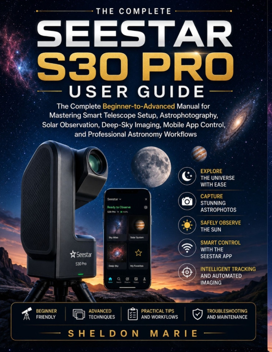 Könyv SEESTAR S30 PRO USER GUIDE SHELDON MARIE