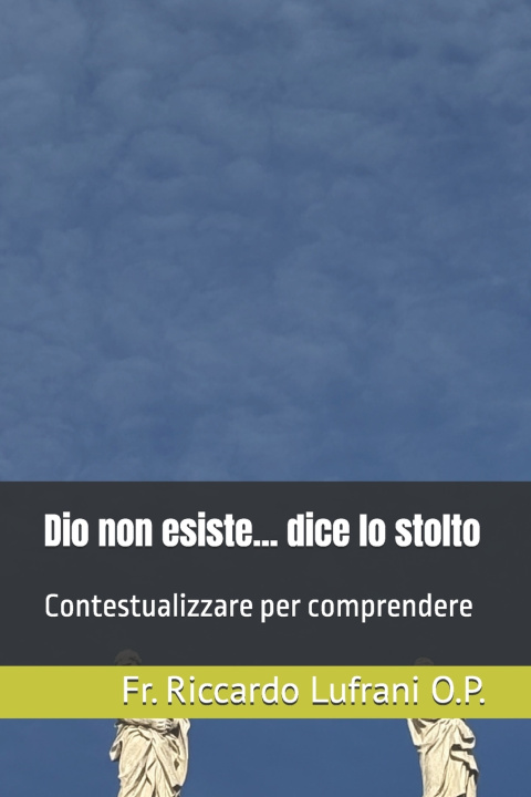 Könyv Dio non esiste... dice lo stolto Riccardo Lufrani O.P.