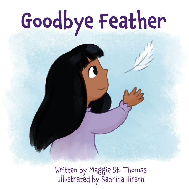Könyv Goodbye Feather Maggie St.Thomas