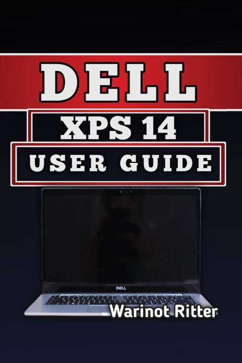 Könyv DELL XPS 14 USER GUIDE Warinot Ritter