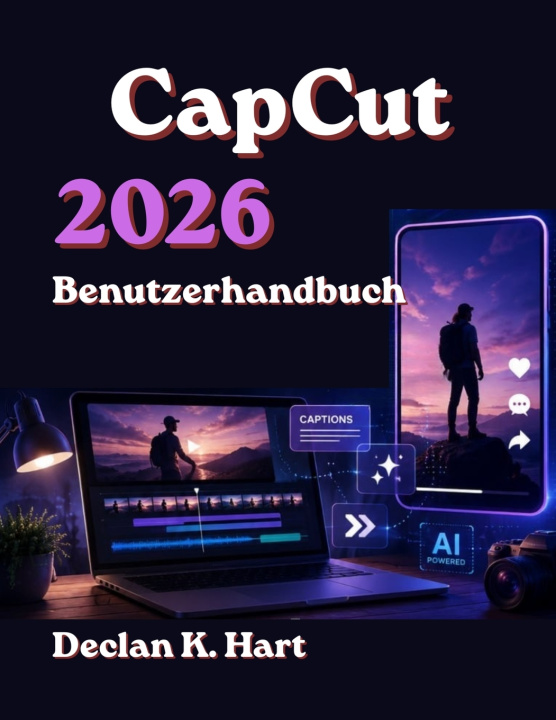 Könyv CapCut 2026 Benutzerhandbuch Declan K. Hart