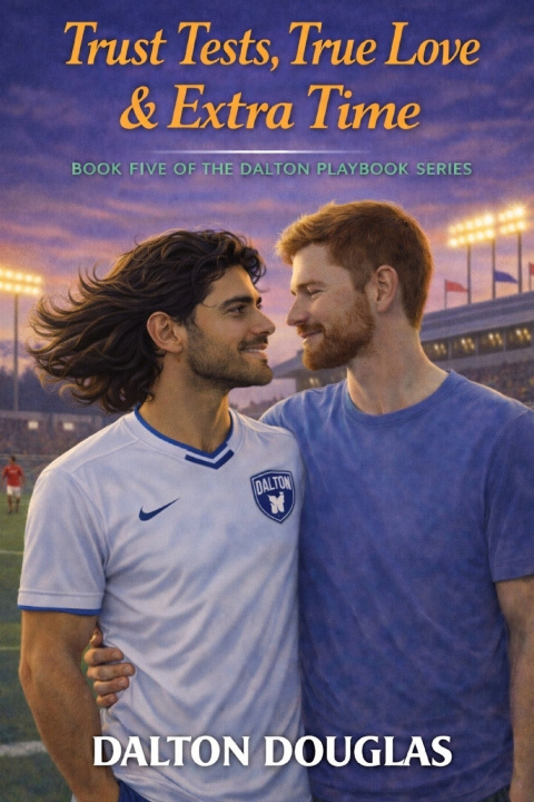 Könyv Trust Tests, True Love & Extra Time Dalton Douglas