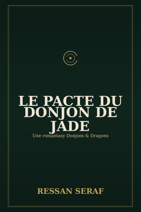 Könyv Le Pacte du Donjon de Jade Ressan Seraf