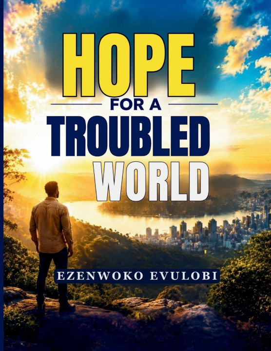 Könyv Hope for a Troubled World Ezenwoko Evulobi