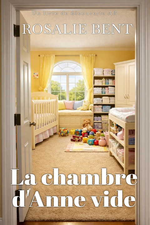 Könyv La chambre d'Anne vide Rosalie Bent
