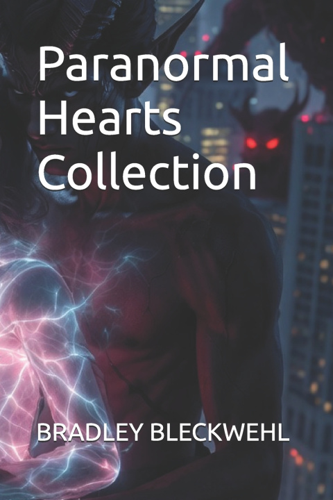 Könyv Paranormal Hearts Collection BRADLEY BLECKWEHL