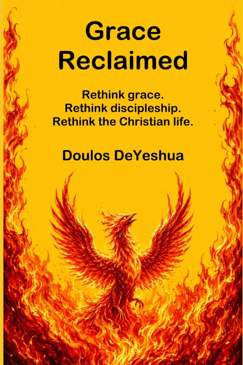 Könyv Grace Reclaimed Doulos DeYeshua