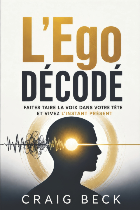 Buch L'Ego décodé Craig Beck