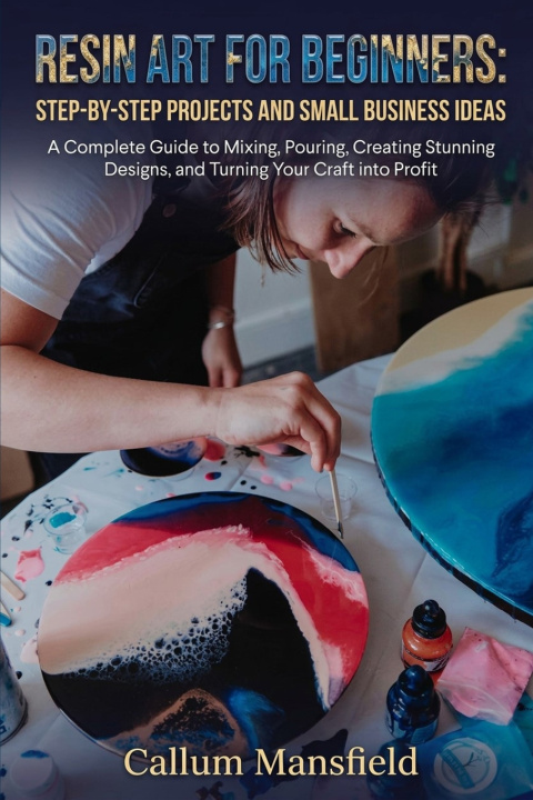 Könyv RESIN ART FOR BEGINNERS Callum Mansfield