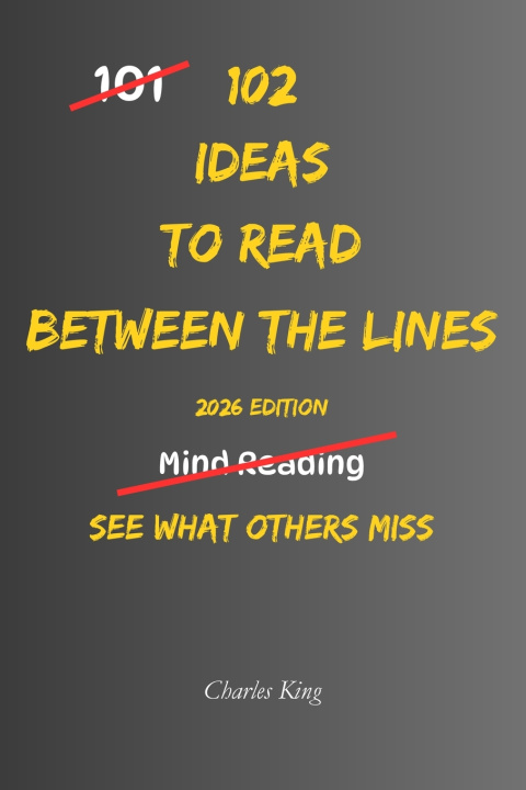 Könyv 102 Ideas To Read Between The Lines Charles King