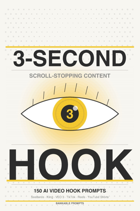 Könyv The 3-Second Scroll-Stopping Content Hook Psychology Hack Bankable Prompts
