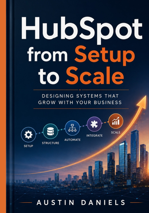 Könyv HubSpot from Setup to Scale Austin Daniels