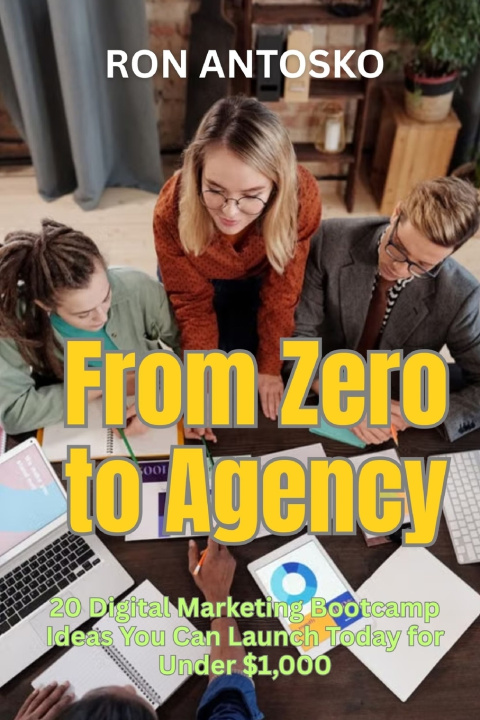 Könyv From Zero to Agency Ron Antosko