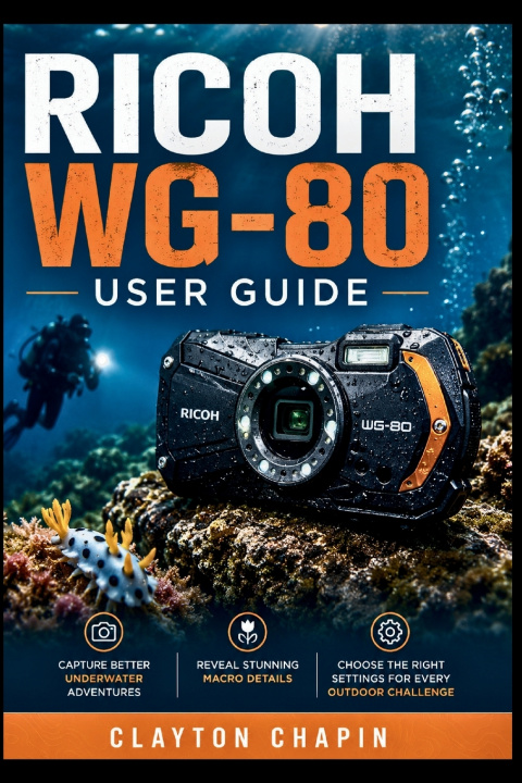 Könyv Ricoh WG-80 User Guide Clayton Chapin
