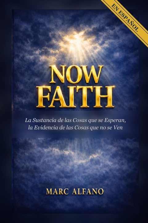 Könyv Now Faith Marc Alfano