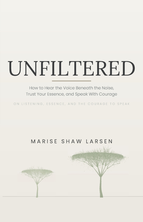 Könyv Unfiltered Marise Shaw Larsen