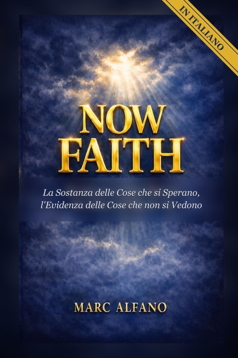 Könyv Now Faith Marc Alfano