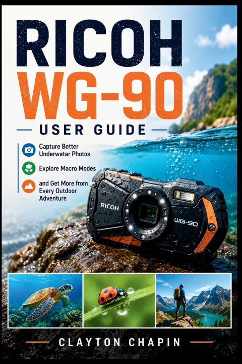 Könyv Ricoh WG-90 User Guide Clayton Chapin