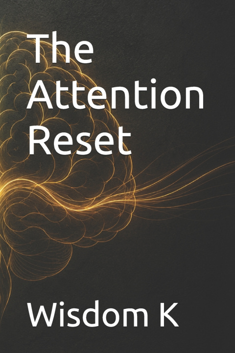 Könyv The Attention Reset Wisdom K