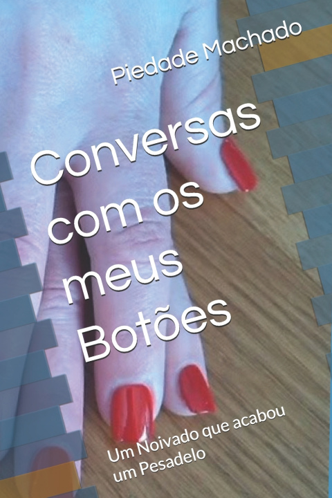 Könyv Conversas com os meus Botões Piedade Machado