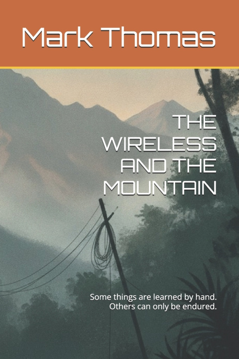Könyv THE WIRELESS AND THE MOUNTAIN Mark Thomas