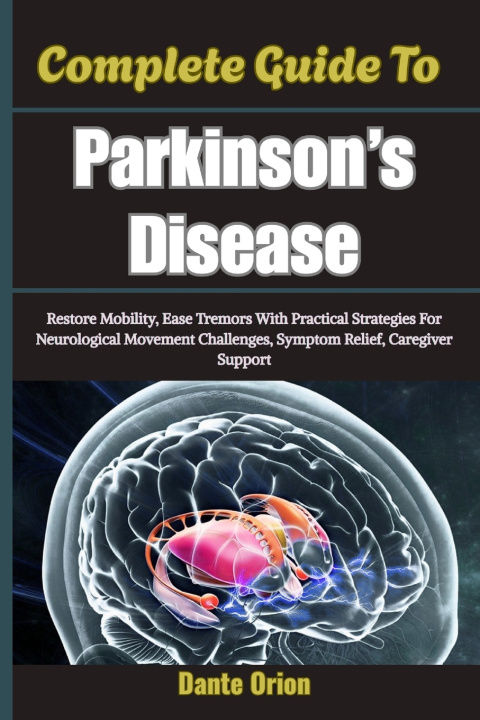 Könyv Complete Guide To Parkinson's Disease Dante Orion