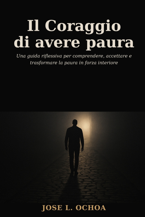 Könyv IL CORAGGIO DE AVERE PAURA JOSE L. OCHOA