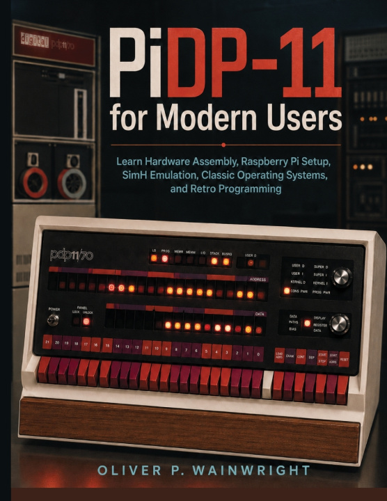 Könyv PiDP-11 for Modern Users OLIVER P . WAINWRIGHT
