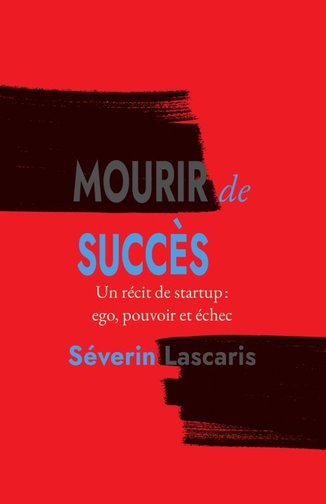 Könyv Mourir de Succès Séverin Lascaris