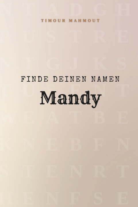 Könyv Finde Deinen Namen Mandy Timour Mahmout